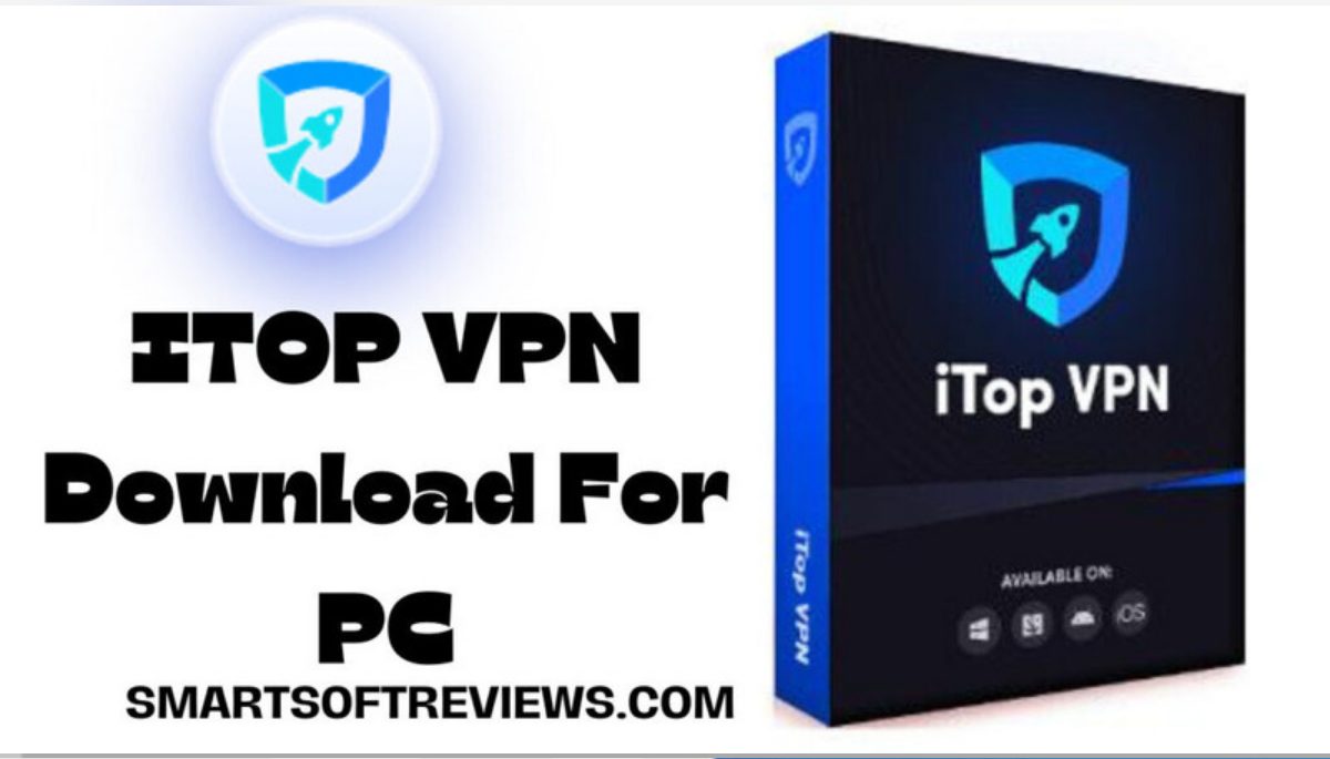 ITOP VPN Download For PC 2024: The Ultimate Guide