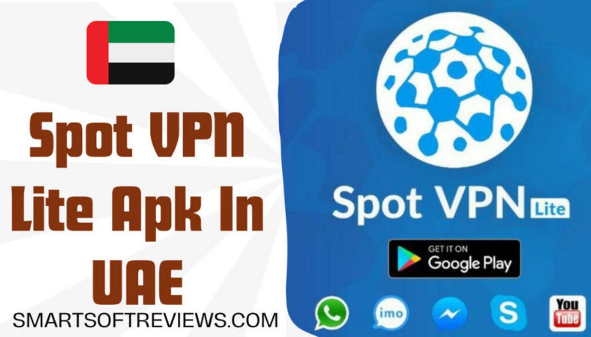 Spot VPN Lite Apk In UAE 2023: The Best VPN For UAE Users